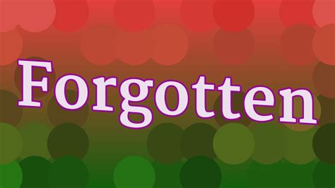 Forgotten Definition & Meaning 